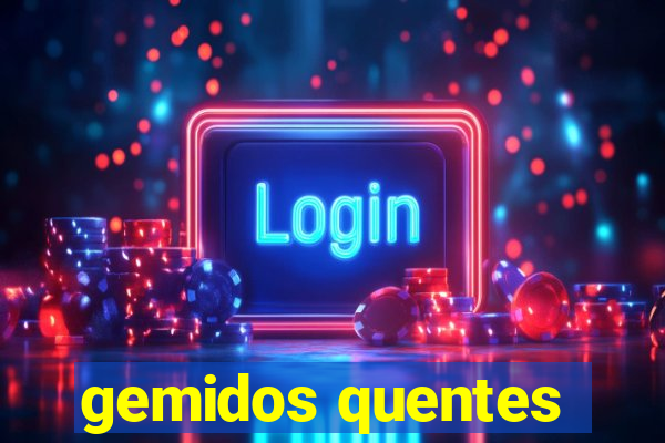 gemidos quentes